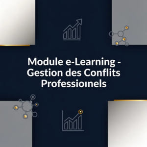 Module e-Learning - Gestion des Conflits Professionnels