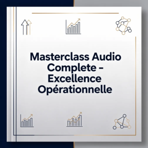 Masterclass Audio Complete - Excellence Opérationnelle